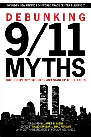 Debunking 9/11 Myths: 
          Why Conspiracy Theories 
          Can't Stand Up to the Facts - 
          by David Dunbar and The Editors of Popular Mechanics