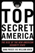 top secret america by Dana Priest and William M. Arkin